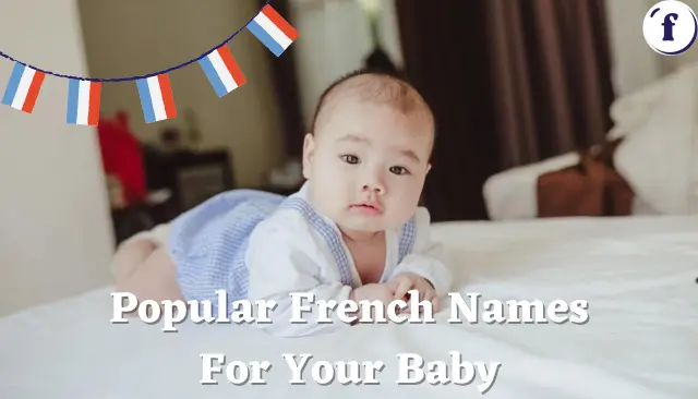 200+ Popular French Names For Your Baby