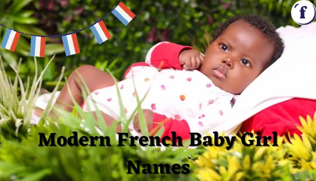 Best 100 Modern French baby girl names 2024